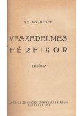 Szabó József - Veszedelmes férfikor