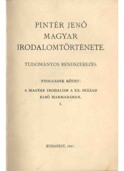 Pintér Jenő - Pintér Jenő Magyar irodalomtörténete VIII/1-2 Pintér Jenő - Pintér Jenő Magyar irodalomtörténete VIII/1-2, Budapest 1941 antikvár könyv