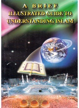 I. A. Ibrahim - A Brief Illustrated Guide to Understanding Islam I. A. Ibrahim - A Brief Illustrated Guide to Understanding Islam, Houston, Texas 1997 antikvár könyv