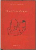 Feleki László - Le az olvasókkal! (dedikált)