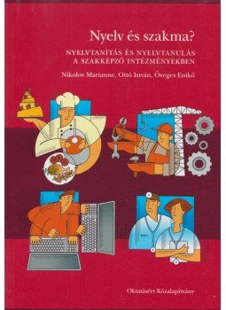 Nikolov Marianne, Öveges Enikő, Ottó István - Nyelv és szakma? Nikolov Marianne, Öveges Enikő, Ottó István - Nyelv és szakma?, Budapest 2009 antikvár könyv