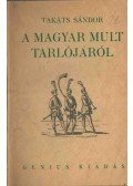 Takáts Sándor - A magyar mult tarlójáról