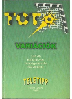 Fehér Gábor - Totó variációk Fehér Gábor - Totó variációk, 1999 antikvár könyv