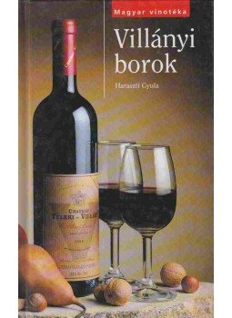 Haraszti Gyula - Villányi borok Haraszti Gyula - Villányi borok, Budapest 2002 antikvár könyv