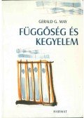 Gerald G. May - Függőség és kegyelem