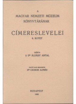 Áldásy Antal - A Magyar Nemzeti Múzeum könyvtárának címereslevelei VIII. 1826-1909., null 2011 antikvár könyv