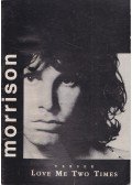 Morrison, Jim - Love Me Two times - versek