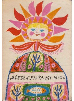 T. Aszódi Éva - Minden napra egy mese T. Aszódi Éva - Minden napra egy mese, Budapest 1970 antikvár könyv