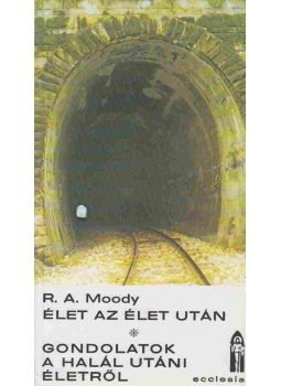 Moody, Raymond A. - Élet az élet után, Budapest 2007 antikvár könyv