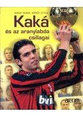 Misur Tamás,Moncz Attila - Kaká és az aranylabda csillagai