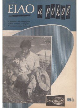 Dr. Székely Sándor, Rezső Margit, Nagy Ernő - Eiao: a pokol Dr. Székely Sándor, Rezső Margit, Nagy Ernő - Eiao: a pokol, Budapest 1965 antikvár könyv