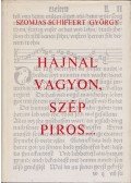 Szomjas Schiffert György - Hajnal vagyon, szép piros...