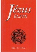 White, Ellen G. - Jézus élete