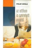Pulay Gyula - Az otthon is szeretett vezető