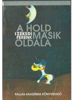 Székedi Ferenc - A hold másik oldala (dedikált) Székedi Ferenc - A hold másik oldala (dedikált), Csíkszereda 1999 antikvár könyv