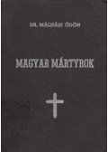 Málnási Ödön - Magyar mártyrok