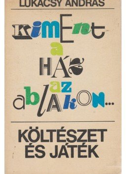Lukácsy András - Kiment a ház az ablakon (dedikált) Lukácsy András - Kiment a ház az ablakon (dedikált), Budapest 1981 antikvár könyv