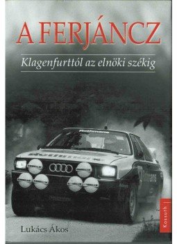 Lukács Ákos - A Ferjáncz Lukács Ákos - A Ferjáncz, Budapest 2013 antikvár könyv