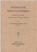 Szádeczky Kardoss Lajos - Przemysltől Breszt-Litowszkig