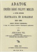 Jedlicska Pál - Adatok Erdődy báró Pálffy Miklós a győri hősnek életrajza és korához