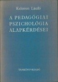 Kelemen László - A pedagógiai pszichológia alapkérdései (dedikált)