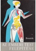 Donáth Tibor - Az emberi test felépítése