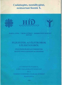 Barta Anna, Vikár György, Debrecenyi Károly István - Fejezetek az életkorok lélektanából Barta Anna, Vikár György, Debrecenyi Károly István - Fejezetek az életkorok lélektanából, 1993 antikvár könyv