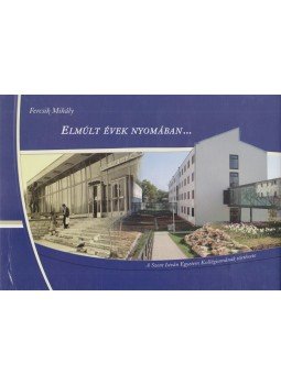 Fercsik Mihály - Elmúlt évek nyomában... Fercsik Mihály - Elmúlt évek nyomában..., Gödöllő 2007 antikvár könyv