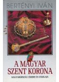 Bertényi Iván - A magyar Szent Korona