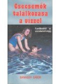 Bánhegyi Gábor - Csecsemők találkozása a vízzel (dedikált)
