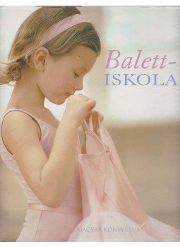 Naia Bray-Moffatt - Balettiskola Naia Bray-Moffatt - Balettiskola, Budapest 2004 antikvár könyv