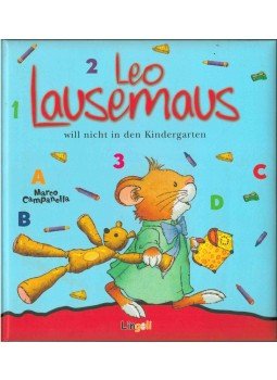 Casalis, Anna - Leo Lausemaus will nicht in den Kindergarten Casalis, Anna - Leo Lausemaus will nicht in den Kindergarten, 2010 antikvár könyv