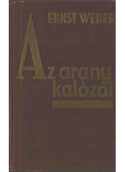 Ernst Weber - Az arany kalózai Ernst Weber - Az arany kalózai, Budapest 0 antikvár könyv