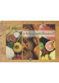 J. Balázs Katalin,Kiss Balázs - A Biblia a helyes táplálkozásról