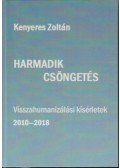 Kenyeres Zoltán - Harmadik csöngetés - Visszahumanizálási kísérletek 2010 - 2018