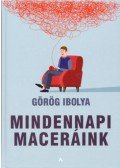 Görög Ibolya - Mindennapi maceráink