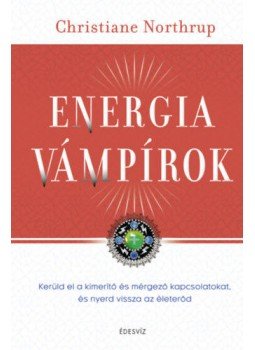 Dr. Christiane Northrup - Energiavámpírok, Budapest 2019 antikvár könyv