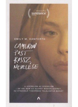 Emily M. Danforth - Cameron Post rossz nevelése Emily M. Danforth - Cameron Post rossz nevelése, Budapest 2019 antikvár könyv