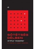 Arthur Koestler - Sötétség délben
