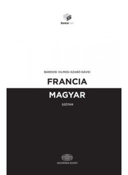 Bárdosi Vilmos (Szerk.), Szabó Dávid (Szerk.) - Francia-magyar szótár + online szótárcsomag Bárdosi Vilmos (Szerk.), Szabó Dávid (Szerk.) - Francia-magyar szótár + online szótárcsomag, null 2018 antikvár könyv