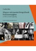 Cserba Júlia - Magyar származású fotográfusok Franciaországban