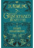 J. K. Rowling - Legendás állatok: Grindelwald bűntettei - Az eredeti forgatókönyv