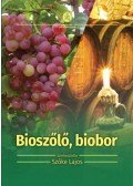 Szőke Lajos - Bioszőlő, biobor - Ökológiai szőlőtermesztés és borászat