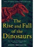 Steve Brusatte - The Rise and Fall of the Dinosaurs