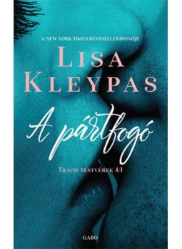 Lisa Kleypas - A pártfogó - Travis testvérek 1. Lisa Kleypas - A pártfogó - Travis testvérek 1., null 2019 antikvár könyv