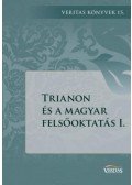 Ujváry Gábor (szerk.) - Trianon és a magyar felsőoktatás I.