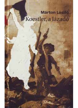 Márton László - Koestler, a lázadó Márton László - Koestler, a lázadó, null 2006 antikvár könyv