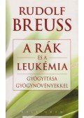Breuss, Rudolf - A rák és a leukémia gyógyítása gyógynövényekkel