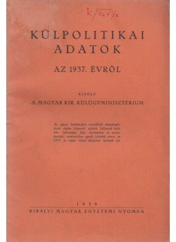 - Külpolitikai adatok az 1937. évről - Külpolitikai adatok az 1937. évről, Budapest 1938 antikvár könyv