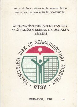 Weglárz Bálint (szerk.) - Alternatív testnevelési tanterv az általános iskolák 5-8. osztálya részére, Budapest 1991 antikvár könyv